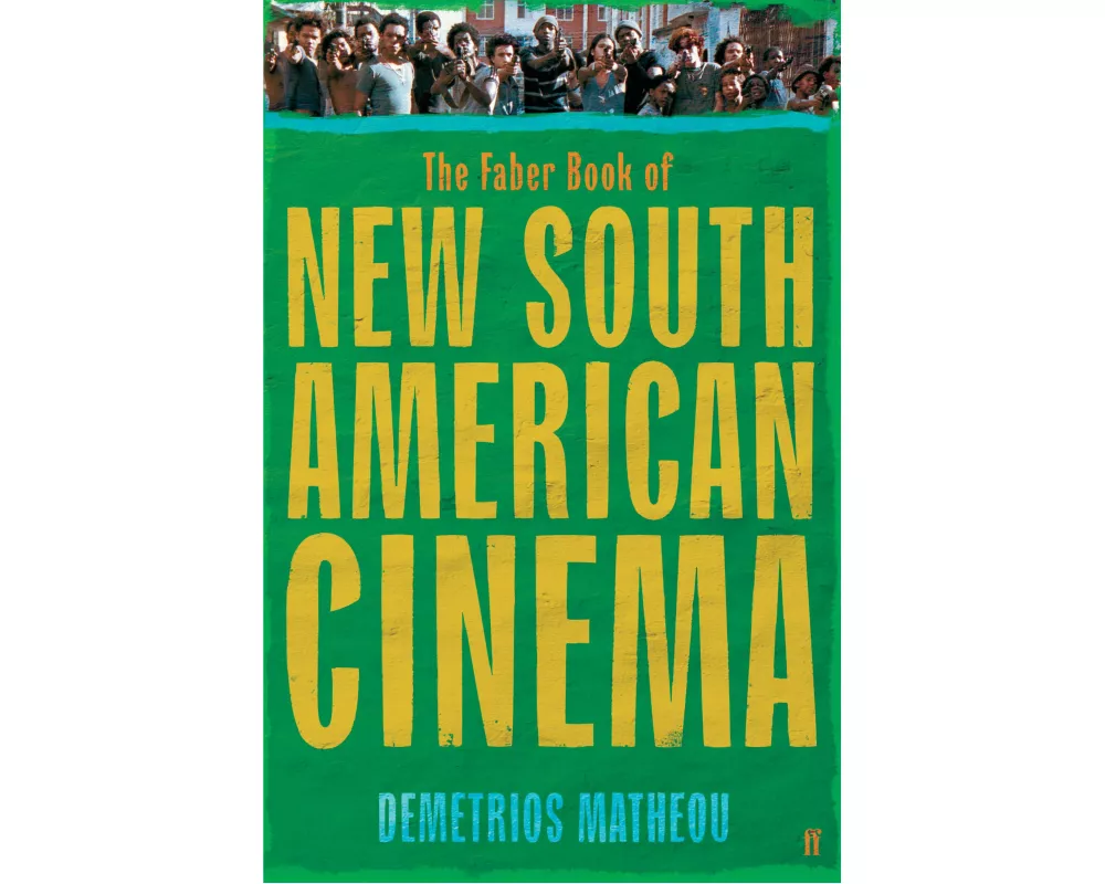 The Faber Book of New South American Cinema