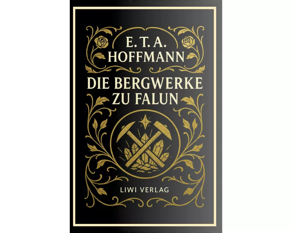 E. T. A. Hoffmann: Die Bergwerke zu Falun. Vollständige Neuausgabe