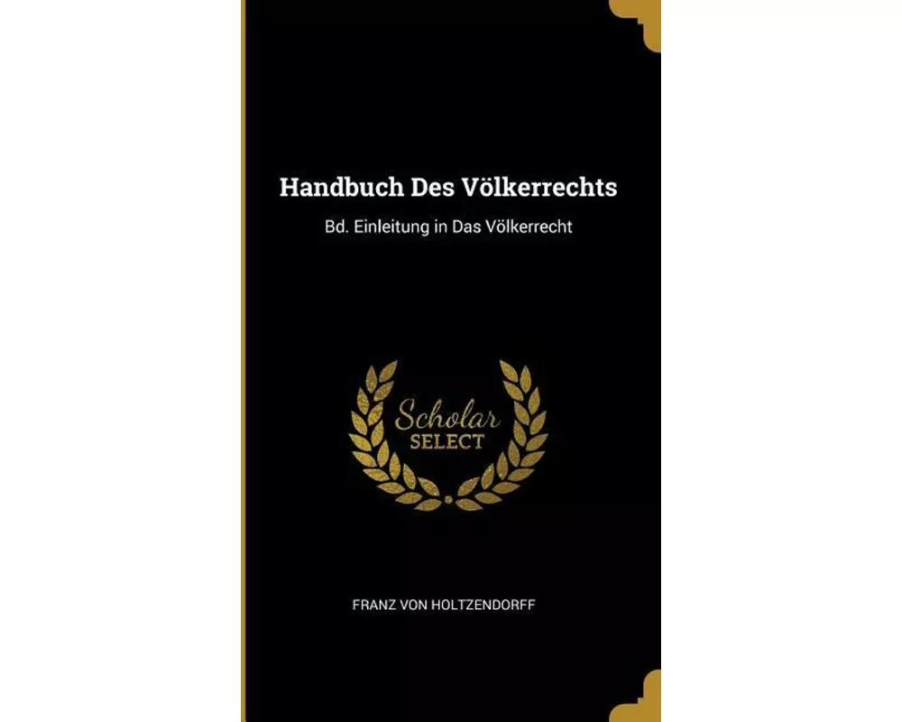 Handbuch Des Völkerrechts: Bd. Einleitung in Das Völkerrecht