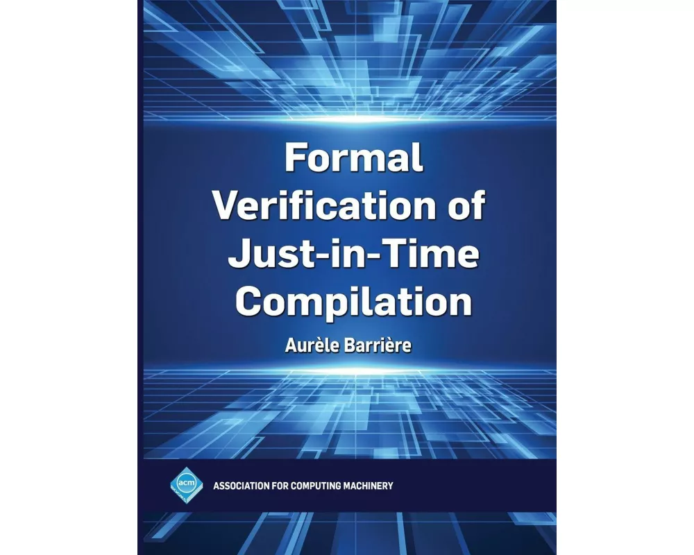 Formal Verification of Just-in-Time Compilation