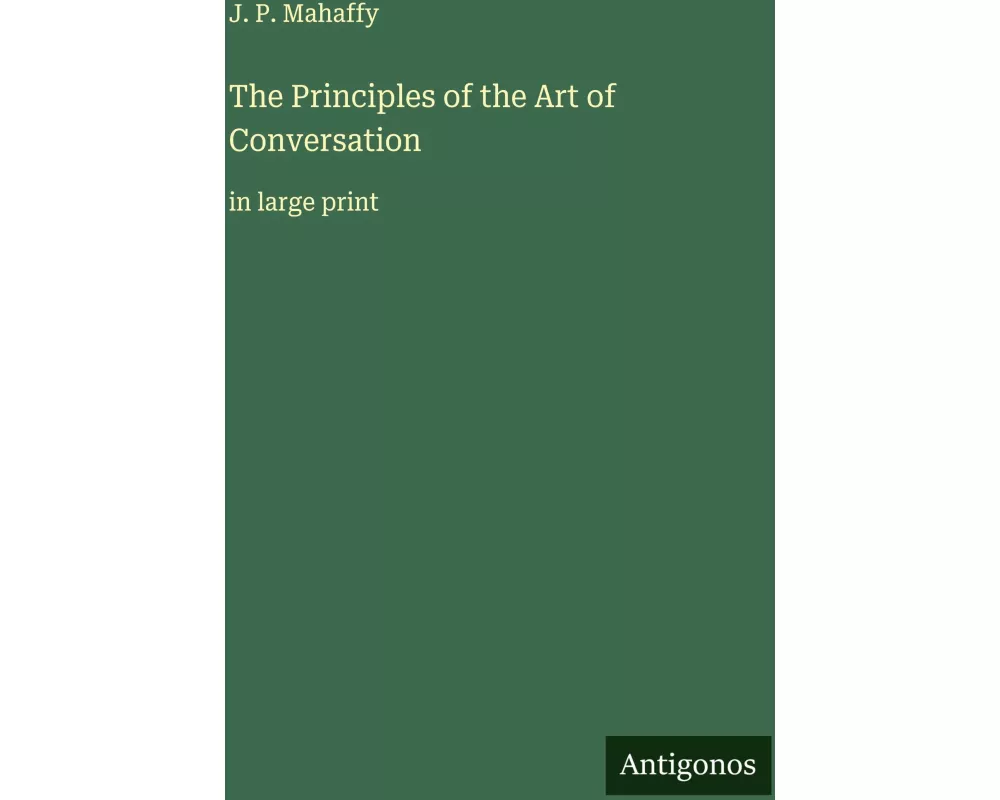The Principles of the Art of Conversation
