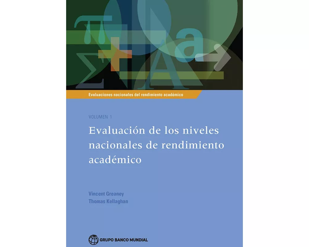 Evaluaciones Nacionales de Rendimiento Academico Volumen 1