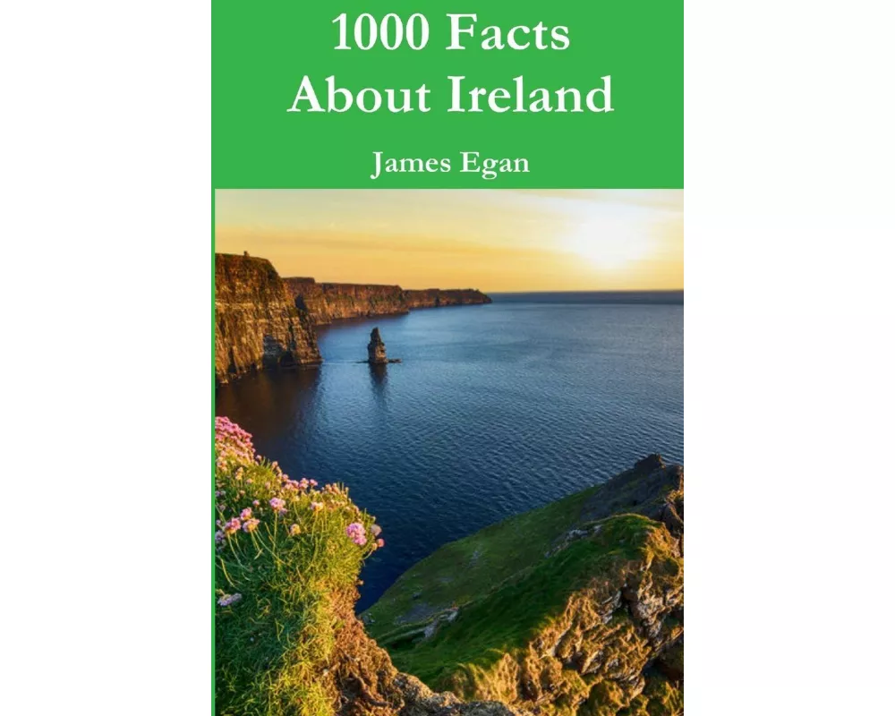 1000 Facts About Ireland