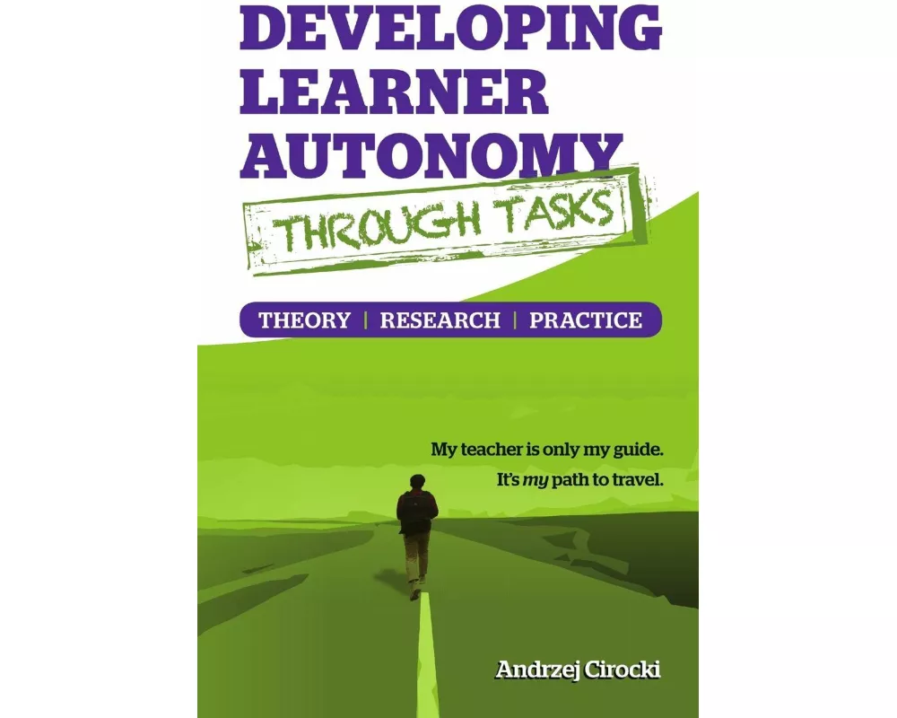 Developing Learner Autonomy through Tasks - Theory, Research, Practice