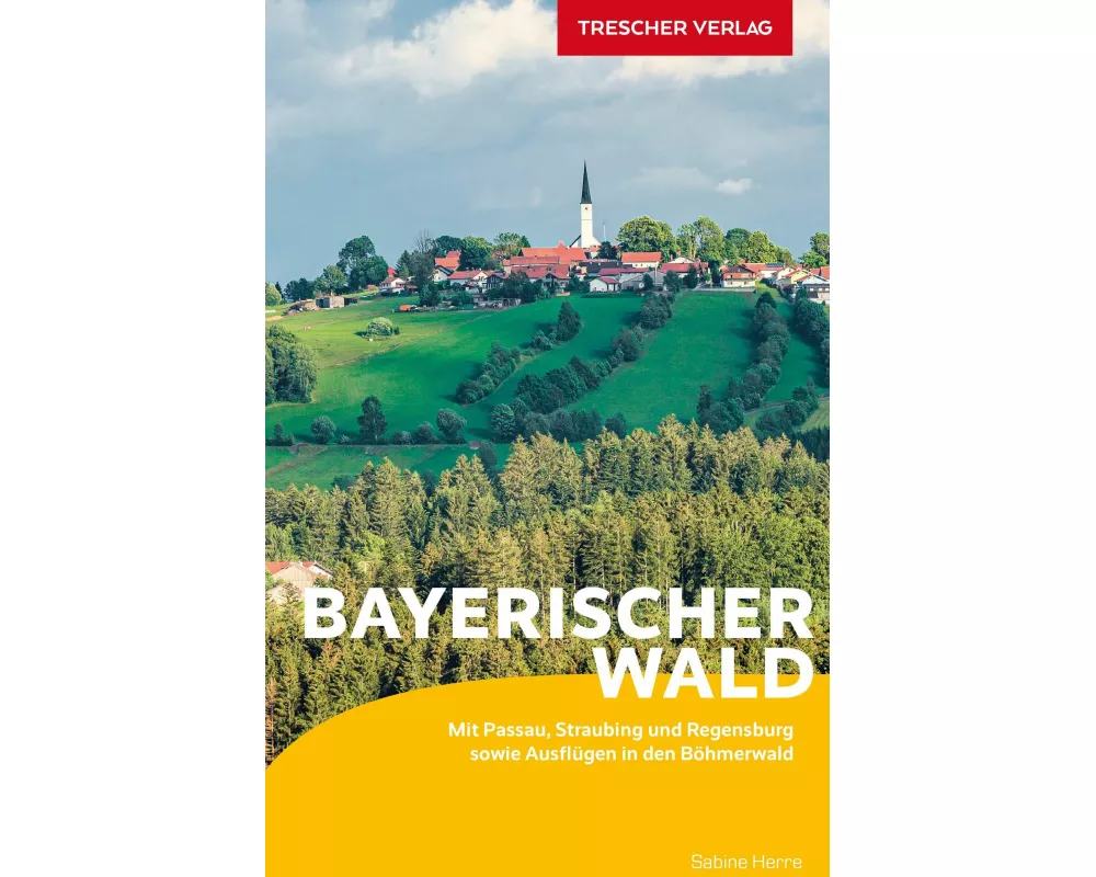 TRESCHER Reiseführer Bayerischer Wald