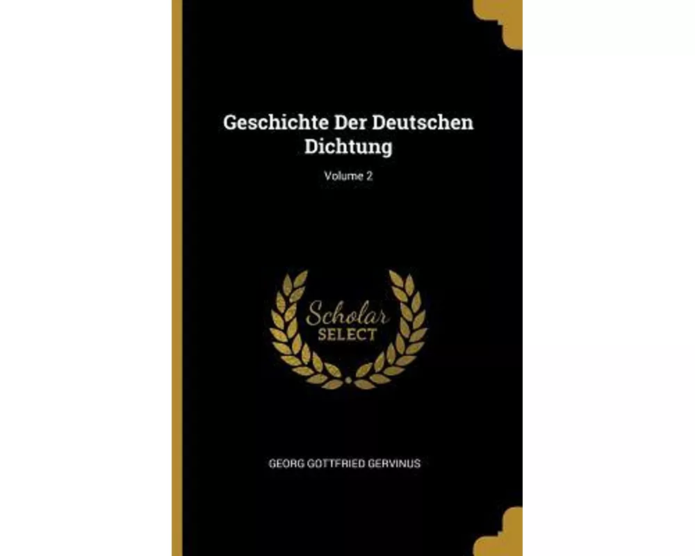 Geschichte Der Deutschen Dichtung; Volume 2