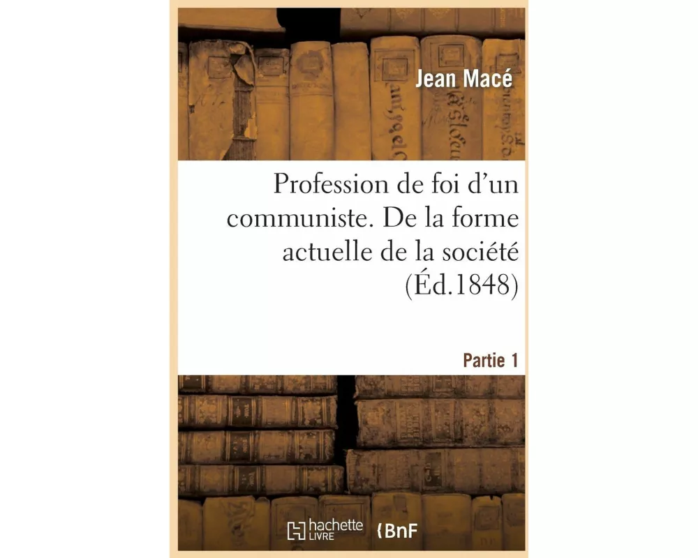 Profession de foi d'un communiste. Première partie