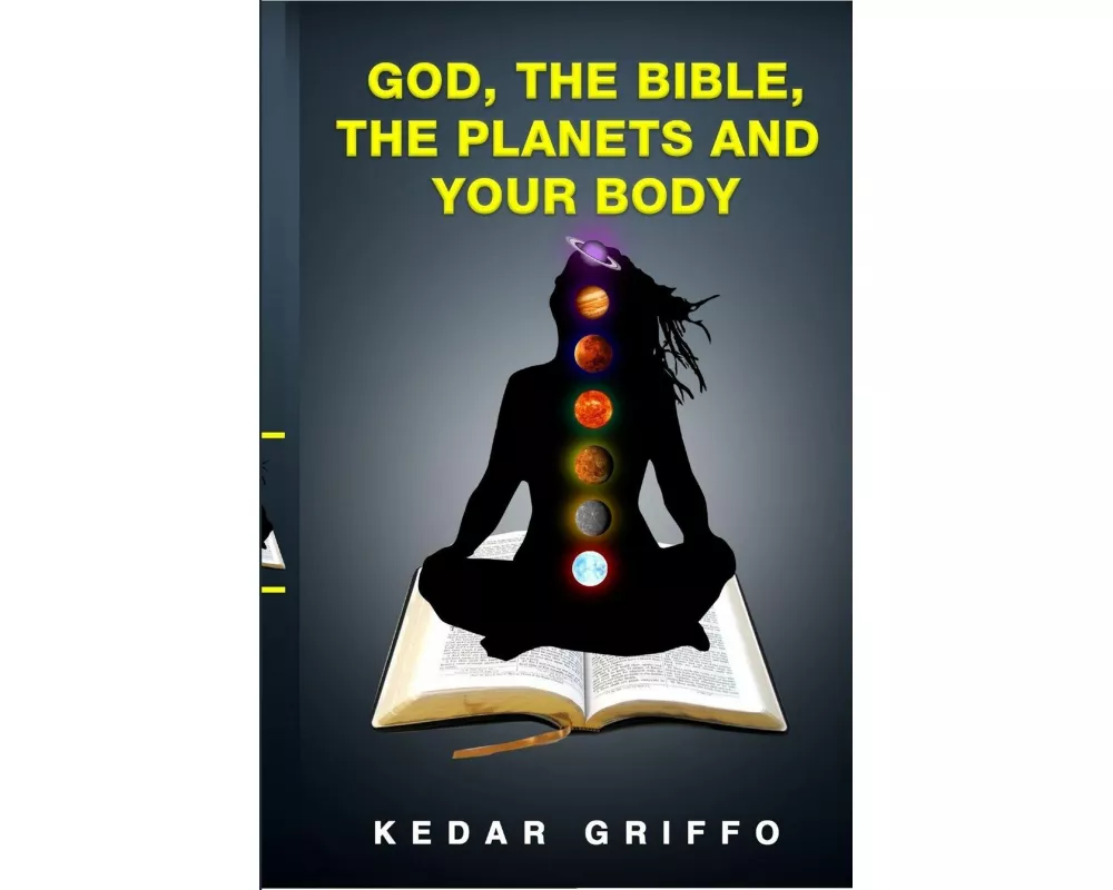 God, the bible, the planets and your body