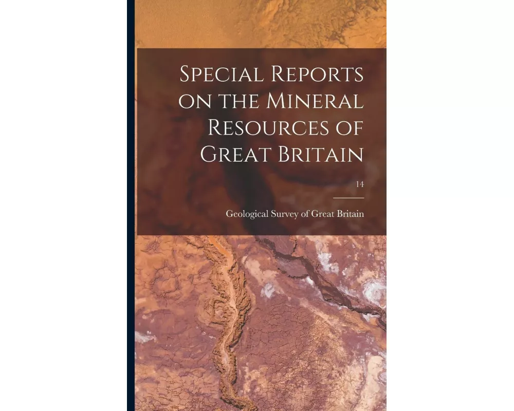 Special Reports on the Mineral Resources of Great Britain; 14