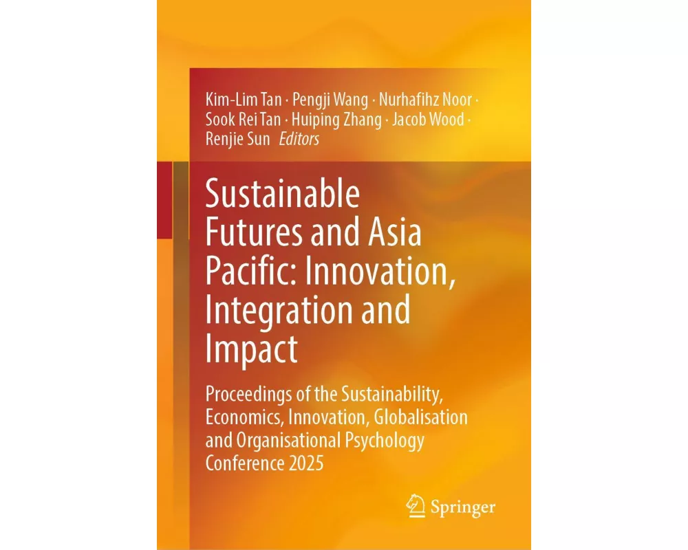 Sustainable Futures and Asia Pacific: Innovation, Integration and Impact