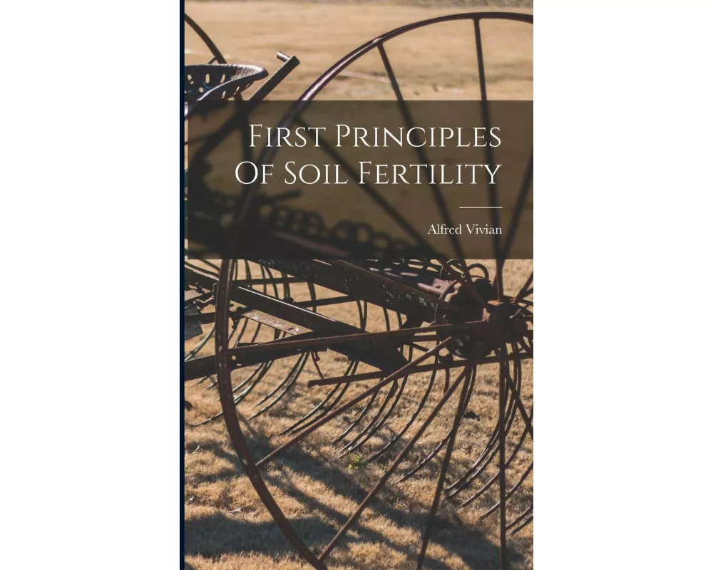 First Principles Of Soil Fertility