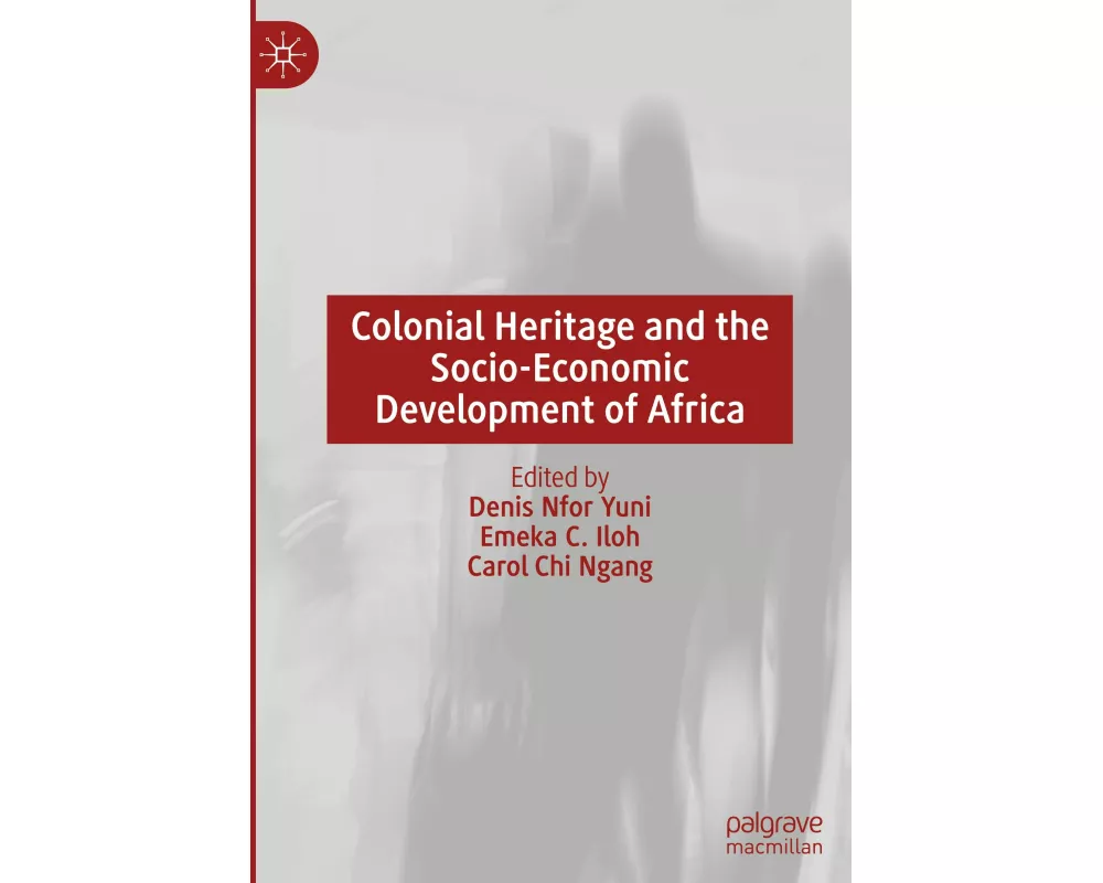 Colonial Heritage and the Socio-Economic Development of Africa