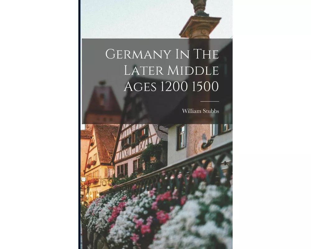 Germany In The Later Middle Ages 1200 1500