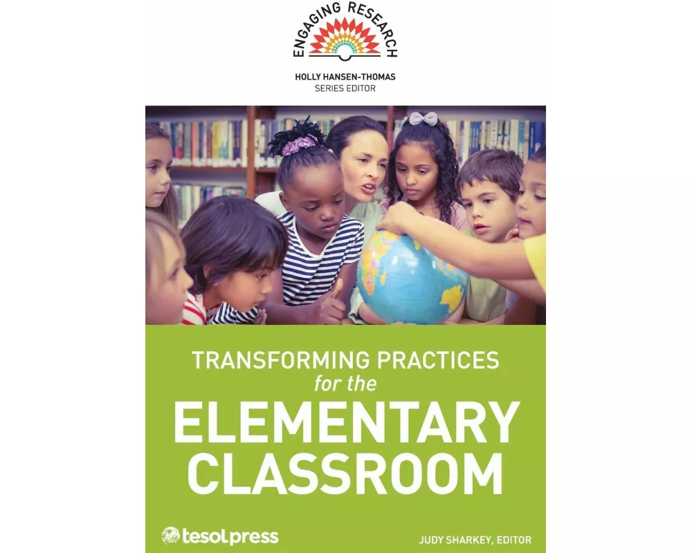 Transforming Practices for the Elementary Classroom