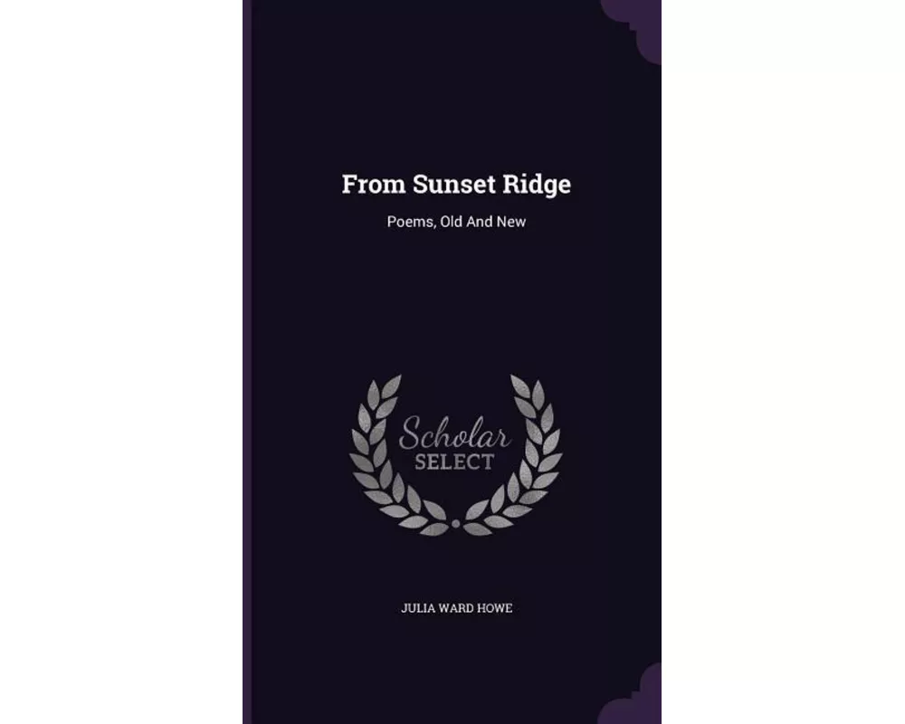 From Sunset Ridge: Poems, Old And New