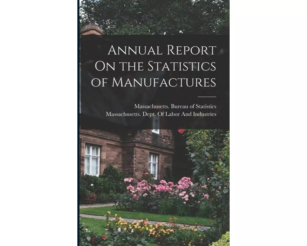 Annual Report On the Statistics of Manufactures
