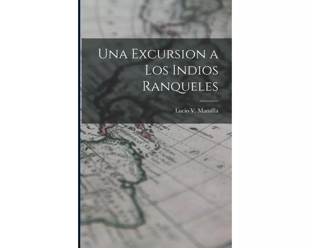 Una Excursion a los Indios Ranqueles