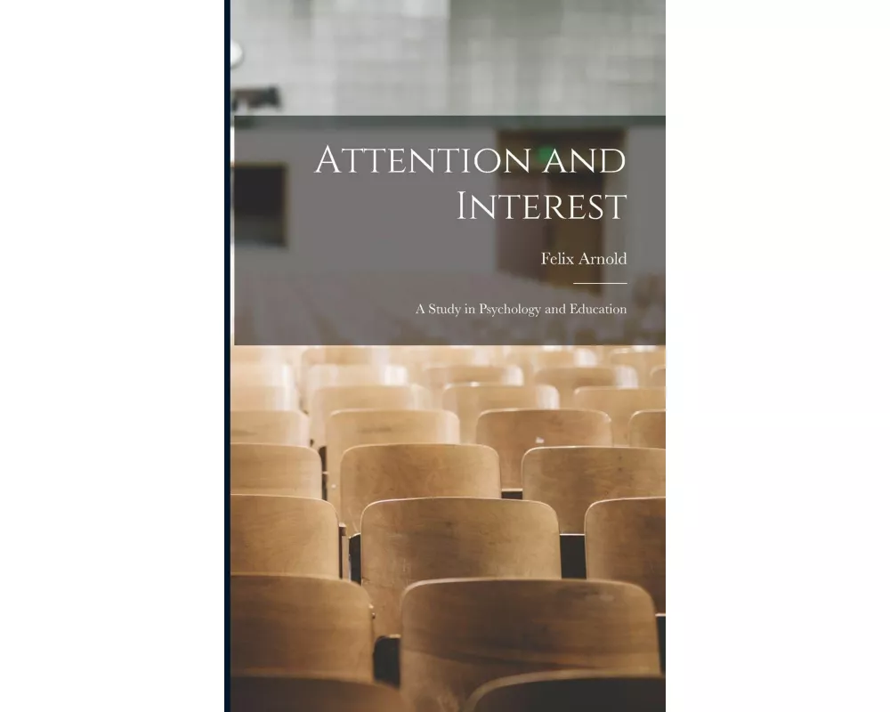 Attention and Interest: A Study in Psychology and Education