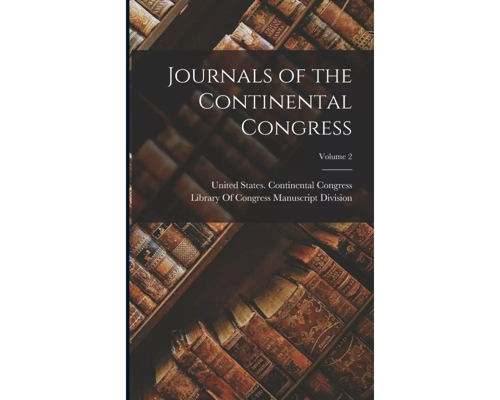 Journals of the Continental Congress; Volume 2