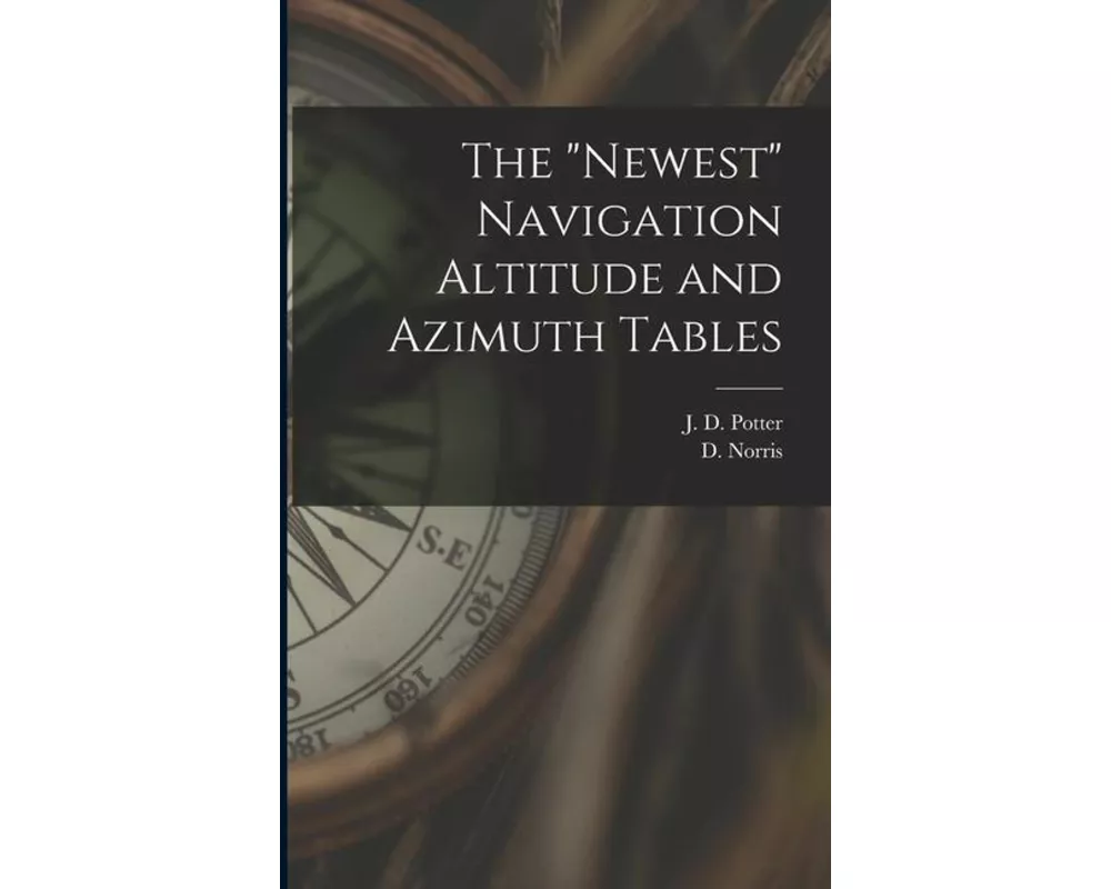 The "Newest" Navigation Altitude and Azimuth Tables