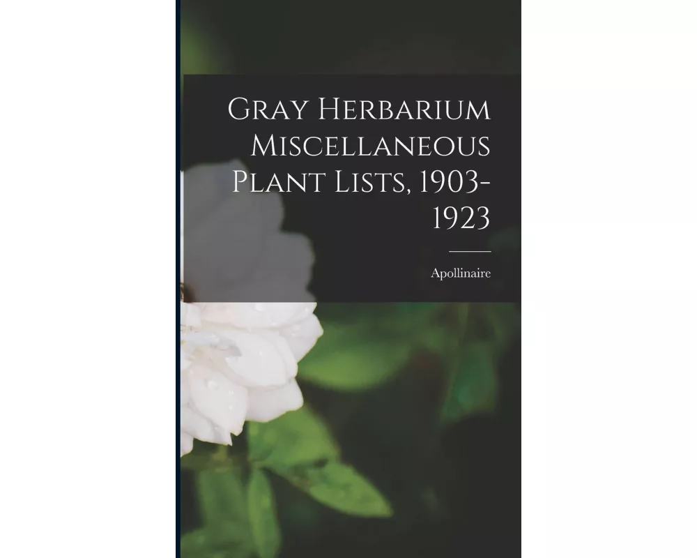 Gray Herbarium Miscellaneous Plant Lists, 1903-1923