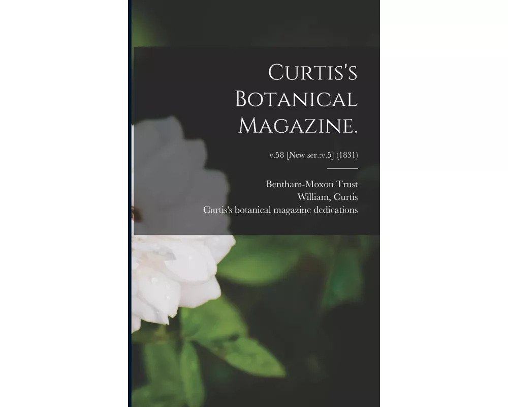 Curtis's Botanical Magazine.; v.58 [new ser.: v.5] (1831)