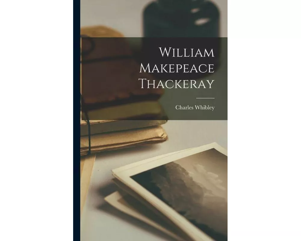 William Makepeace Thackeray