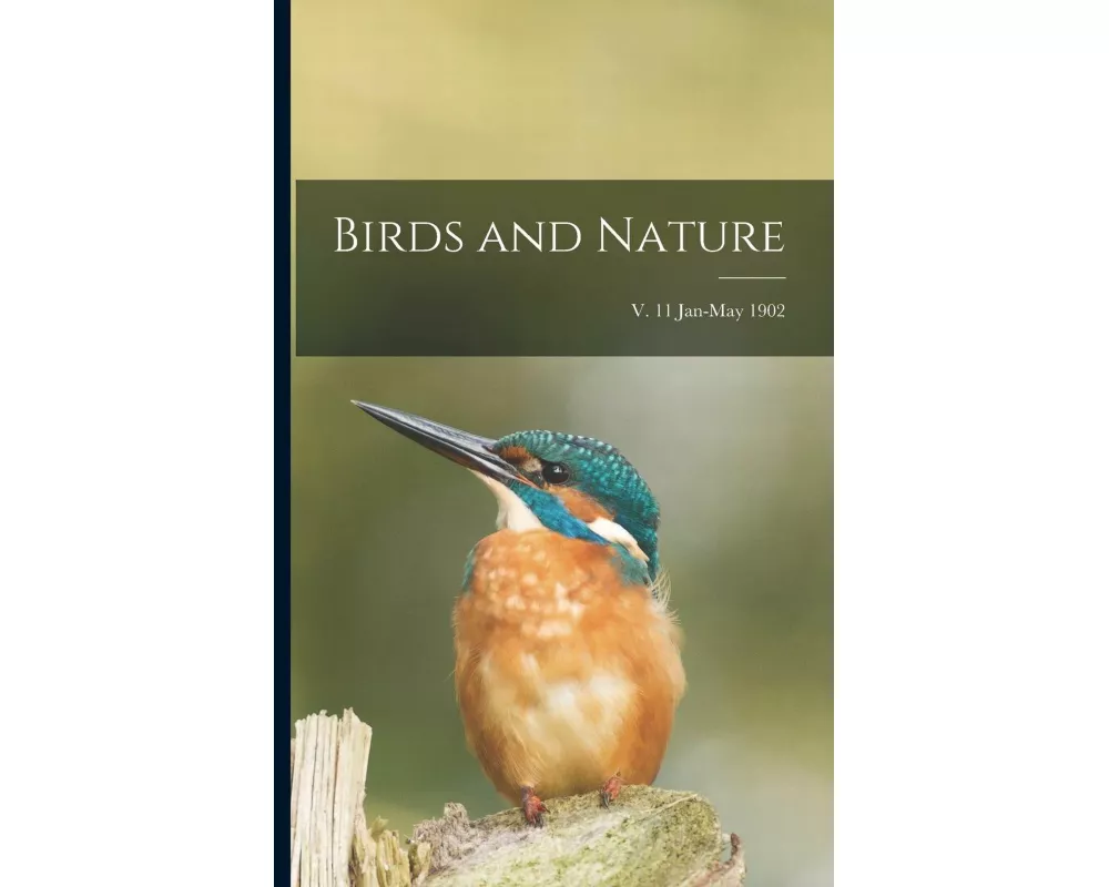 Birds and Nature; v. 11 Jan-May 1902