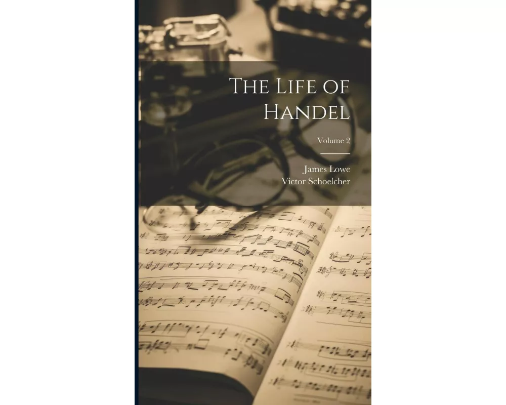 The Life of Handel; Volume 2