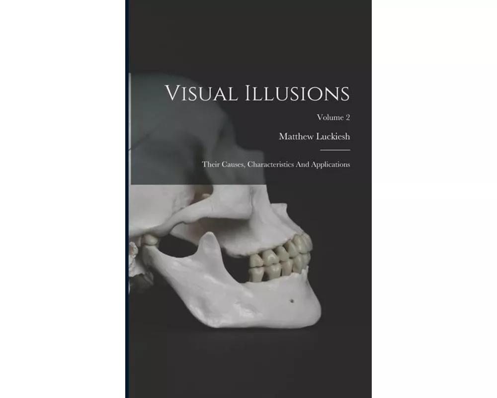 Visual Illusions: Their Causes, Characteristics And Applications; Volume 2