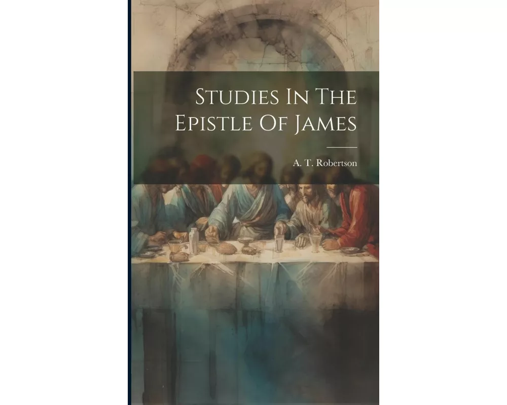 Studies In The Epistle Of James
