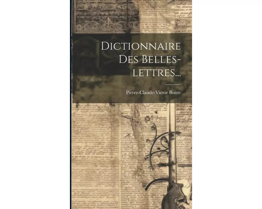 Dictionnaire Des Belles-lettres