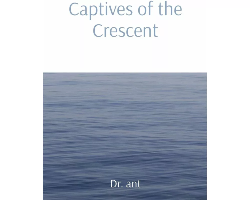 Captives of the Crescent