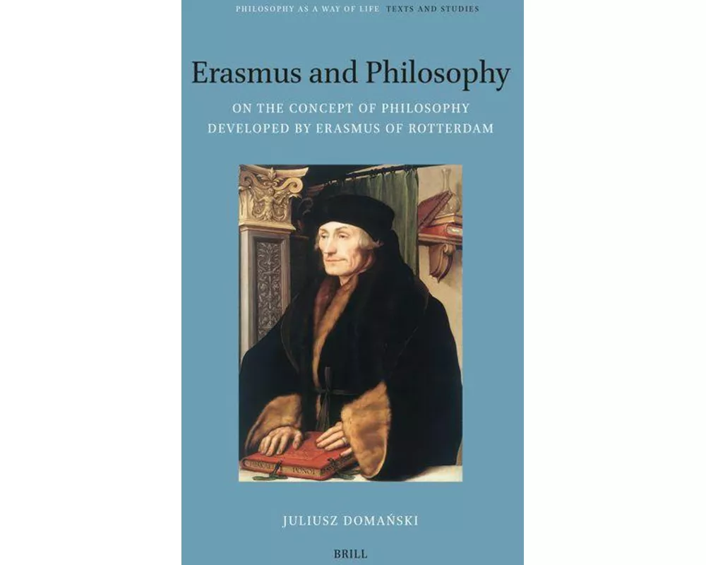 Erasmus and Philosophy. on the Concept of Philosophy Developed by Erasmus of Rotterdam