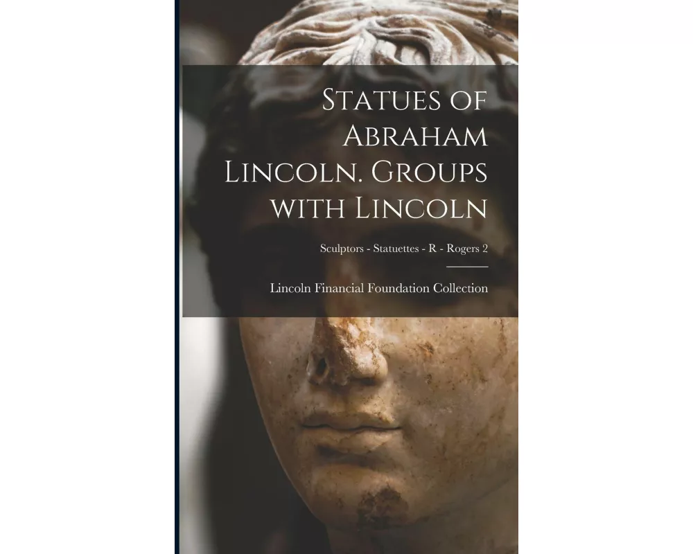 Statues of Abraham Lincoln. Groups With Lincoln; Sculptors - Statuettes - R - Rogers 2