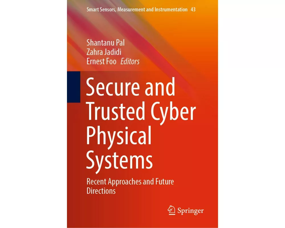 Secure and Trusted Cyber Physical Systems
