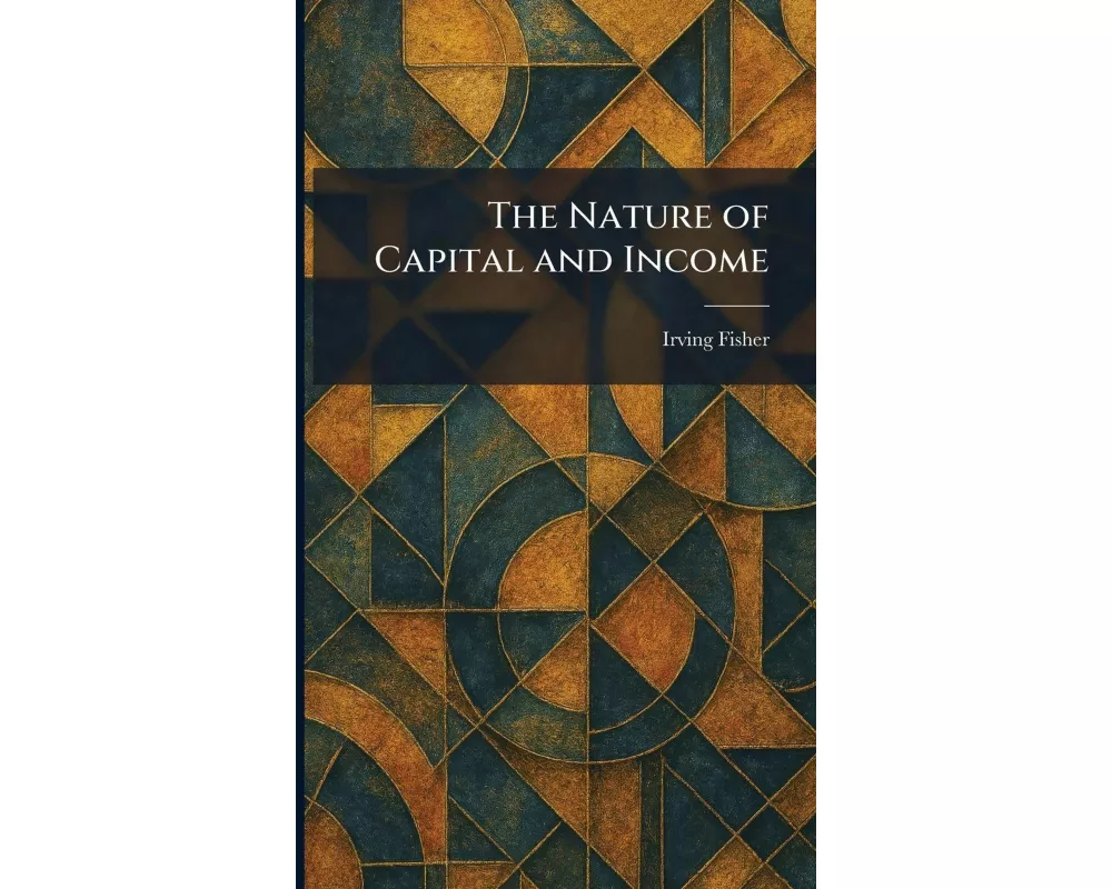 The Nature of Capital and Income