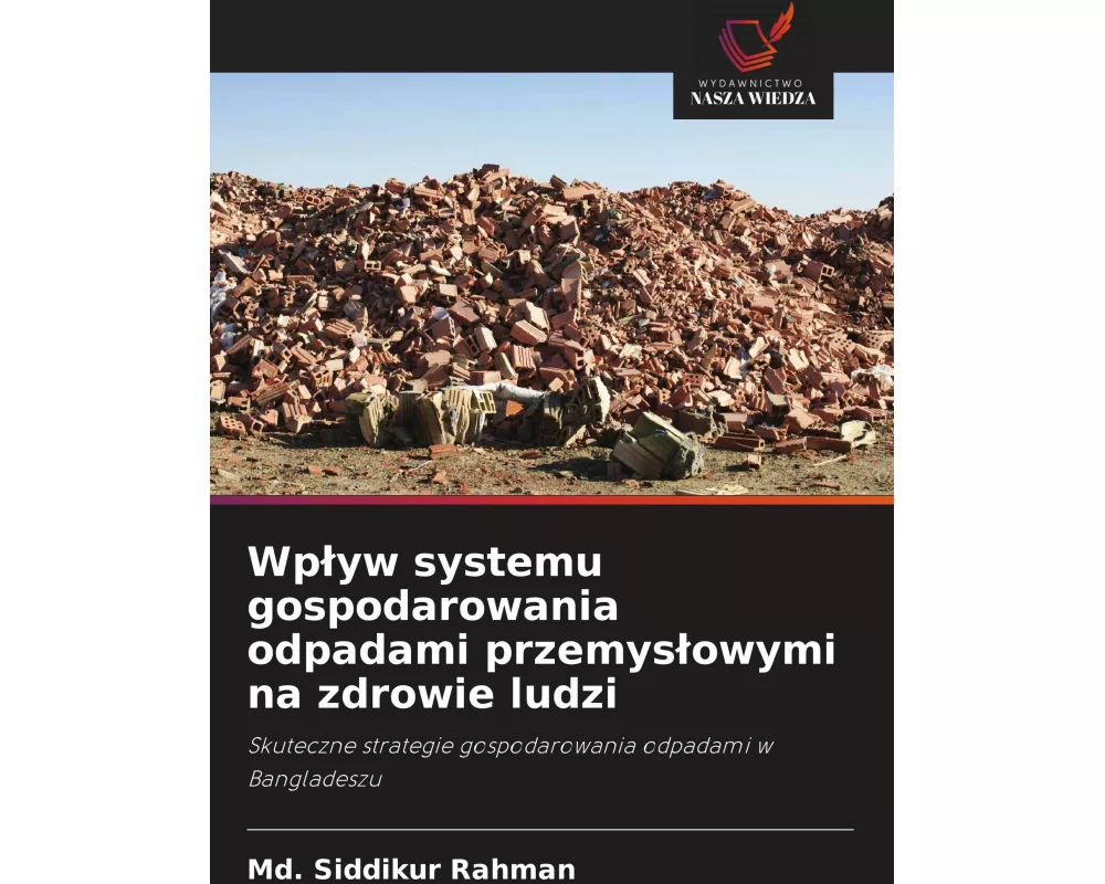 Wp¿yw systemu gospodarowania odpadami przemys¿owymi na zdrowie ludzi