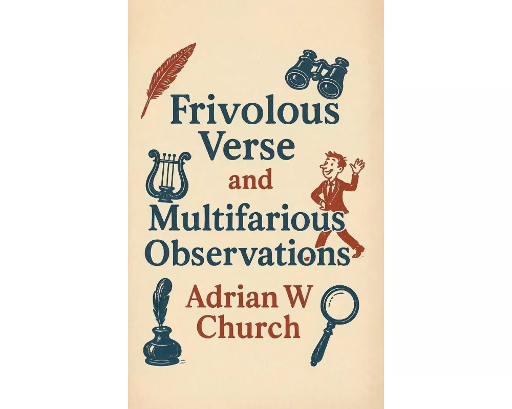 Frivolous Verse and Multifarious Observations