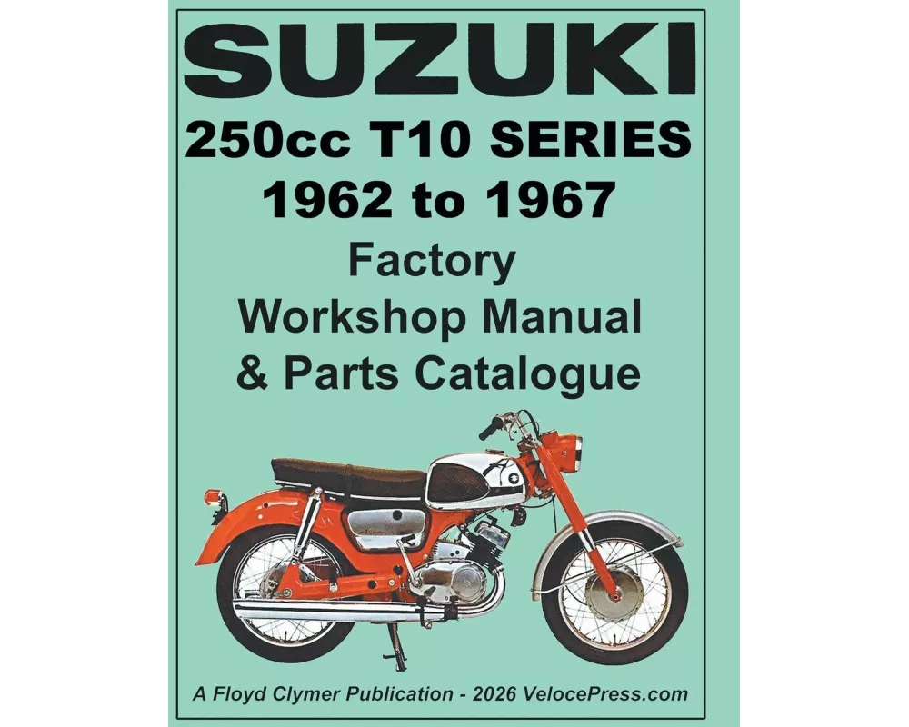 Suzuki T10 Series 1962-1967 Factory Workshop Manual And Illustrated Parts Catalogue