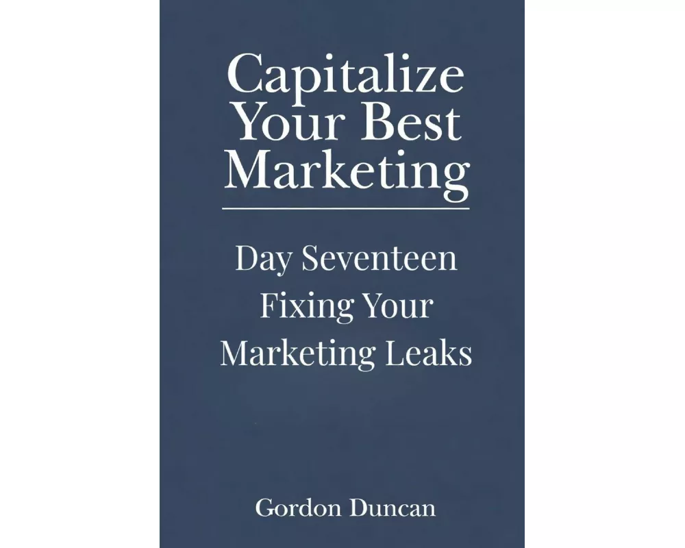 Fixing Your Marketing Leaks