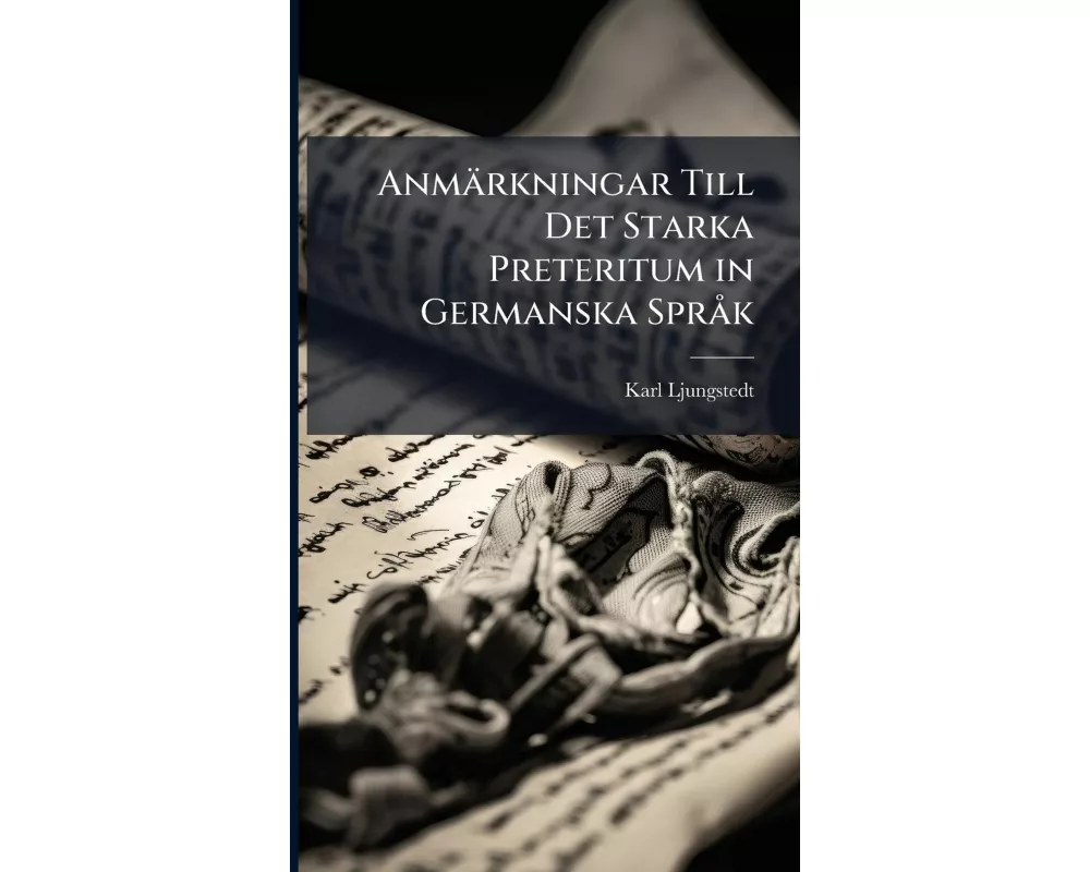 AnmÃ¤rkningar Till Det Starka Preteritum in Germanska SprÃ¥k
