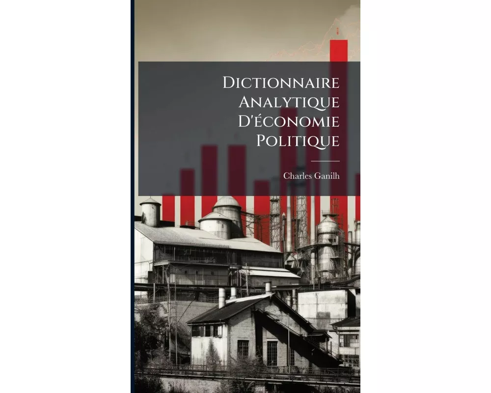 Dictionnaire Analytique D'Ã(c)conomie Politique
