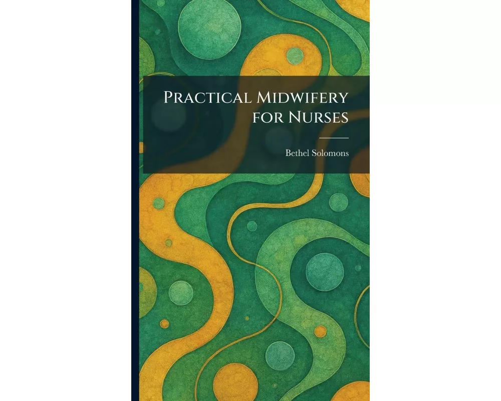 Practical Midwifery for Nurses