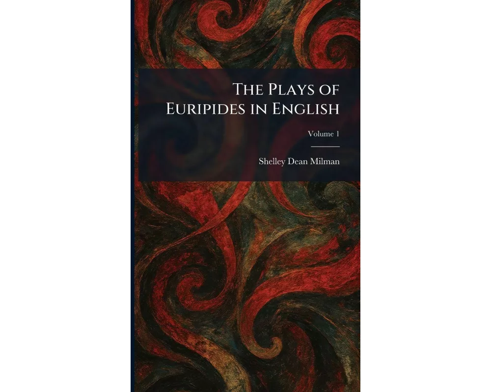 The Plays of Euripides in English