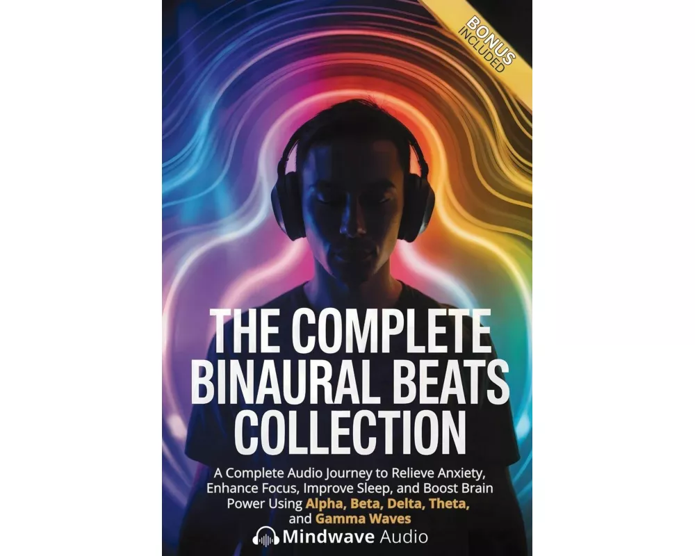 The Complete Binaural Beats Collection