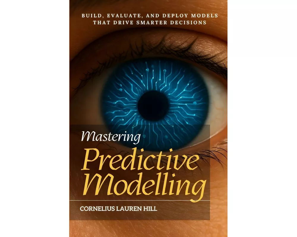Mastering Predictive Modelling