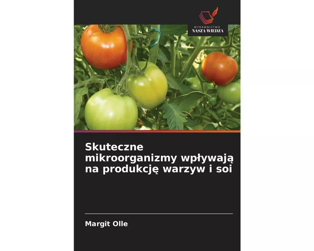 Skuteczne mikroorganizmy wp¿ywaj¿ na produkcj¿ warzyw i soi