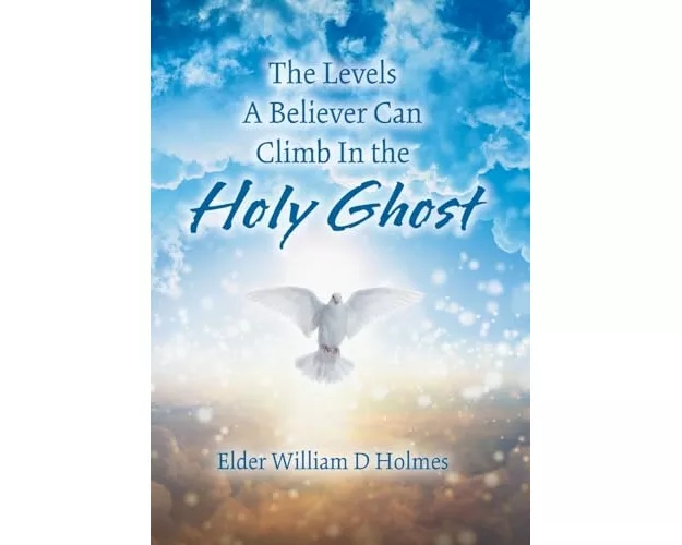 The Levels A Believer Can Climb In the Holy Ghost
