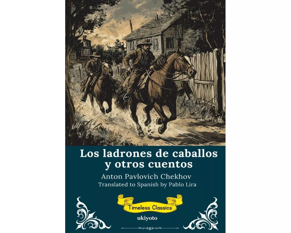 Los ladrones de caballos y otros cuentos | Spanish Translation of The Horse-Stealers and Other Stories